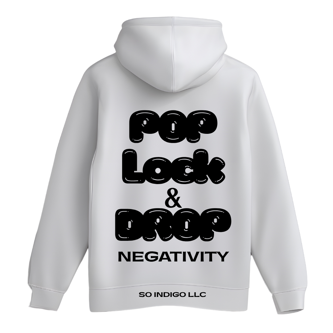 Pop, Lock & Drop Negativity Hoodie | Dance-Inspired Motivational Pullover