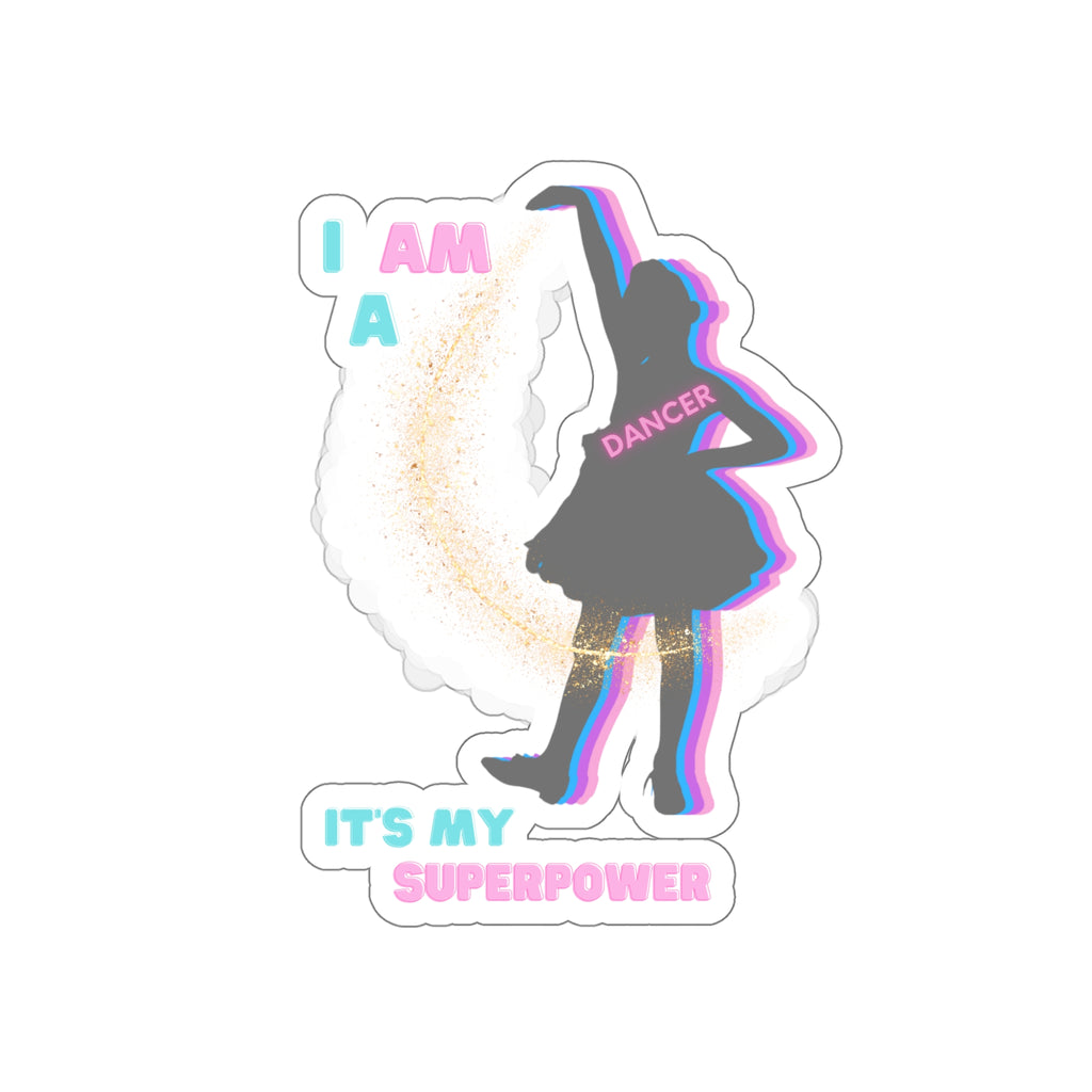 I Am a Dancer...It's My Superpower | Super Cute | Little Tap Dancer | Die-Cut Stickers