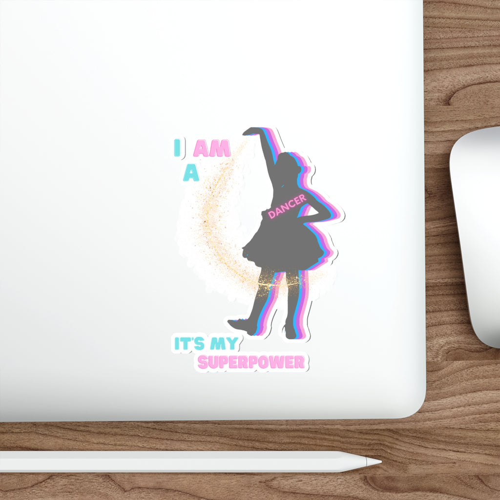 I Am a Dancer...It's My Superpower | Super Cute | Little Tap Dancer | Die-Cut Stickers