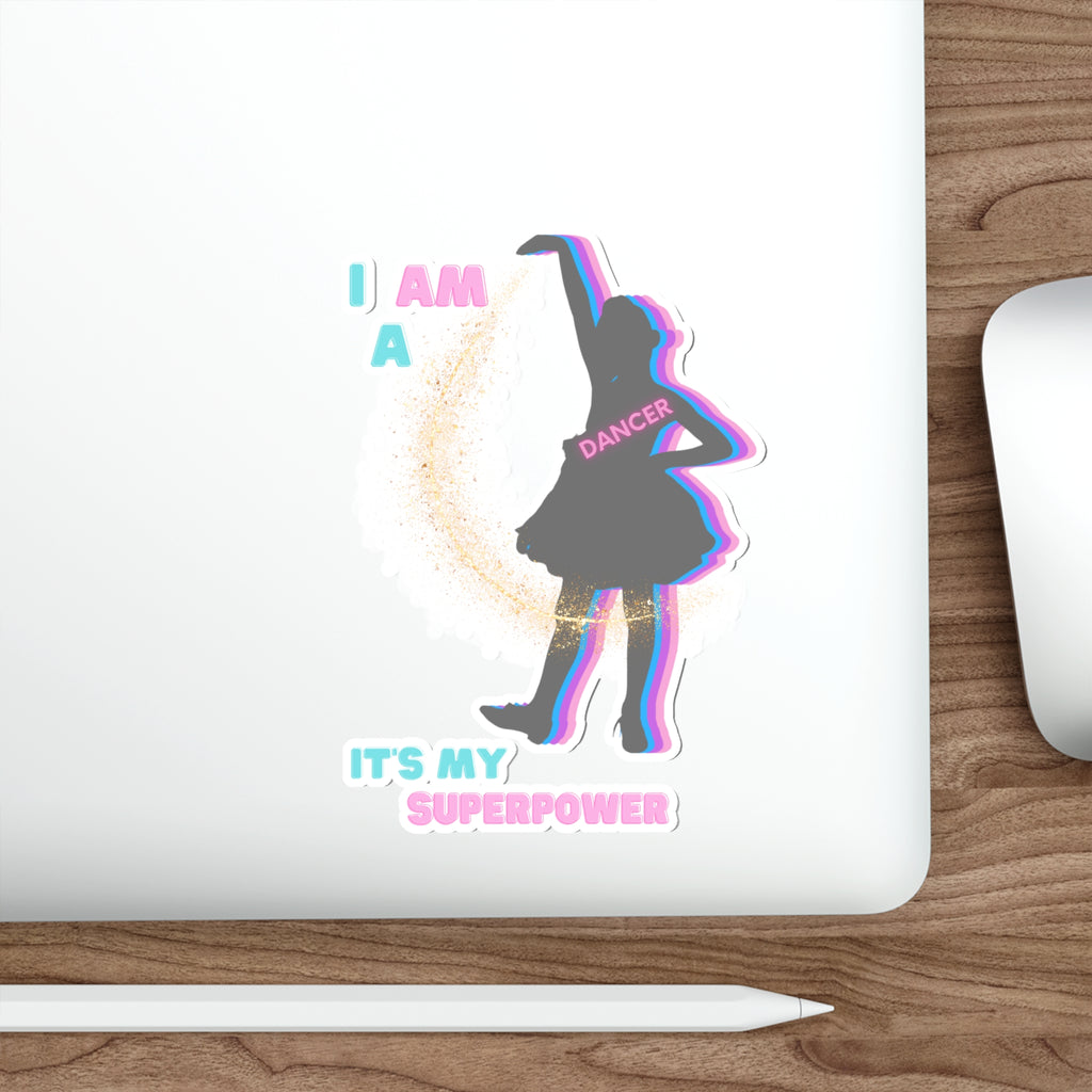 I Am a Dancer...It's My Superpower | Super Cute | Little Tap Dancer | Die-Cut Stickers