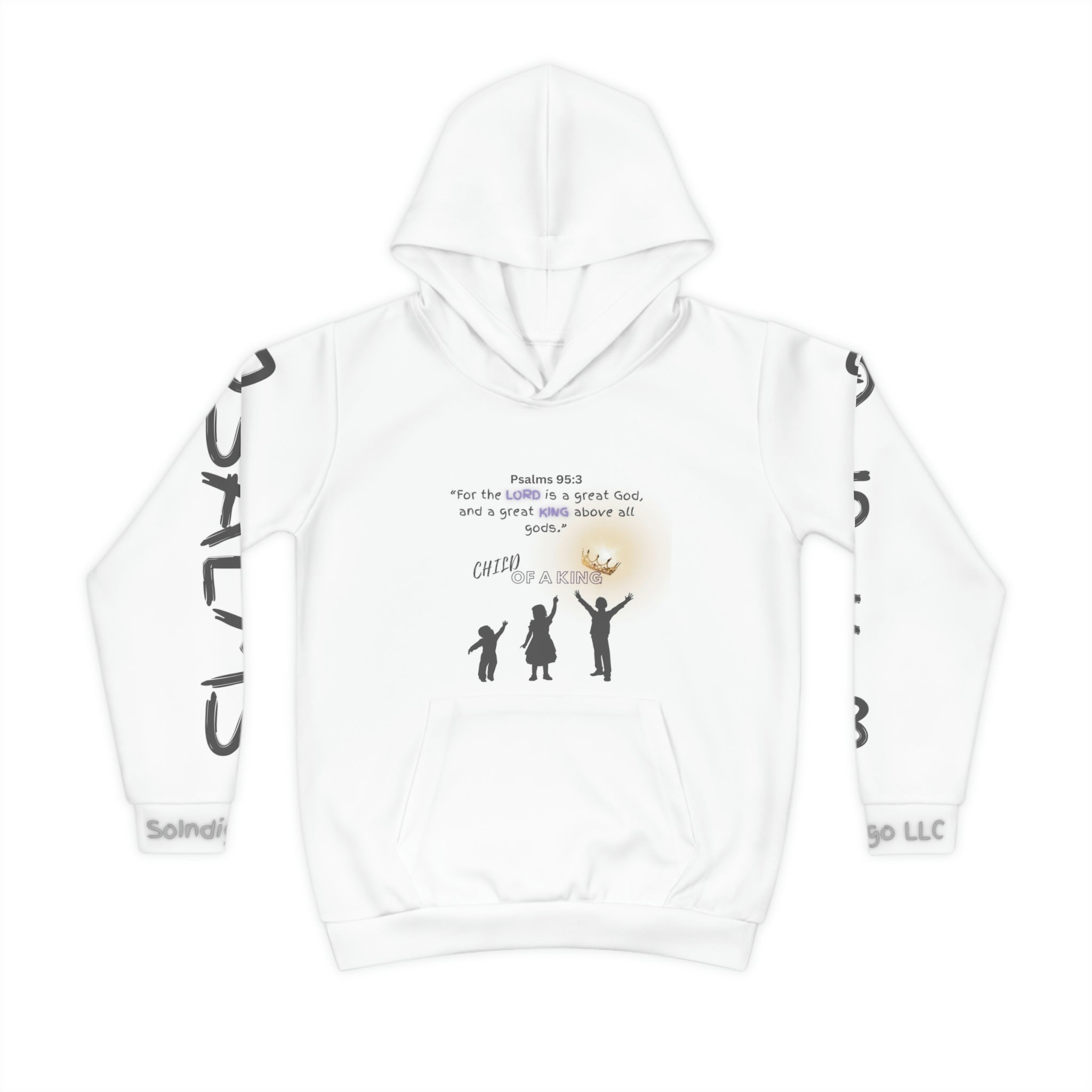 Child of a King | Psalms 95:3 | Comfortable Fit | Children's Hoodie  with Large Print on Both Left and Right Sleeve