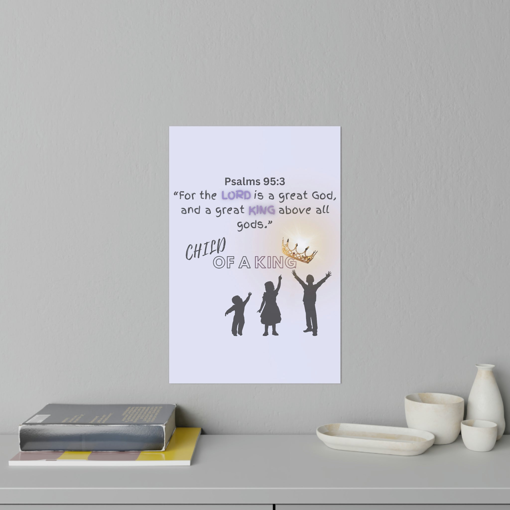 White | Decorative Wall Decal | Psalms 95:3 | 12" x 18" | Child of a King Wall Art