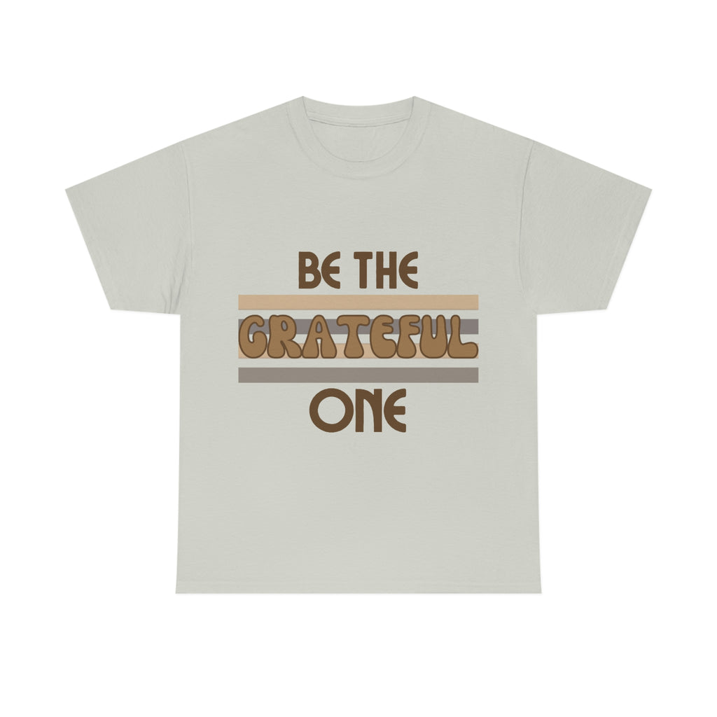 Retro Style | Unisex | Heavy Cotton Tee Shirt | Be The Grateful One | Vintage Inspired Design | Available in Multiple Colors | Perfect for Men and Women | Great for any Occasion | Shop now